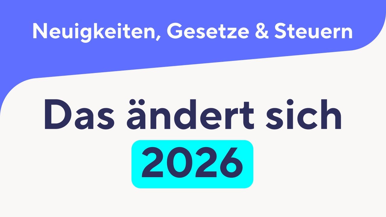 Das ändert sich 2026 - Neuigkeiten, Gesetze & Steuern 2026