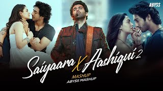Saiyaara X Aashiqui 2 Mashup | Arijit Singh | Faheem Abdullah | Abyss Mashup