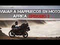 Viajar por MARRUECOS en MOTO | Vuelta al mundo en moto | África #1