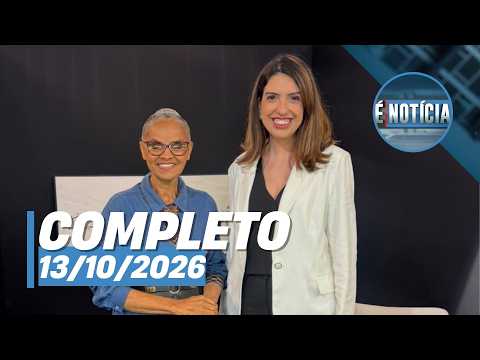 É Notícia: Marina Silva (10/13/26) | Full Interview