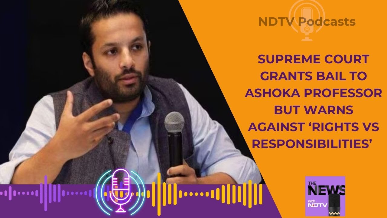 Prof Ali Khan Mahmudabad Post | Bail, SIT, Reprimand: Supreme Court Relief And Setback For Professor