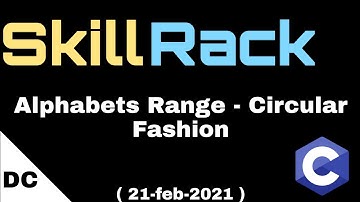 skillrack daily challenge | Alphabets Range - Circular Fashion | 21-feb-2021