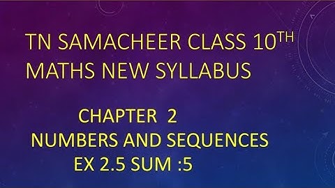 TN New Syllabus 10th Maths Chapter 2 Numbers and Sequences Exercise 2.5 Q.no.5