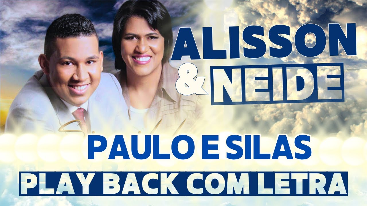 PAULO E SILAS - ALISSON E NEIDE (PLAY BACK COM LETRA) [LEGENDADO] - YouTube