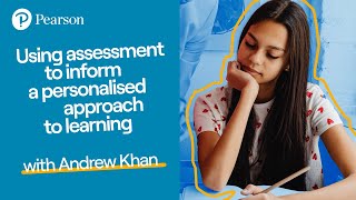 Using assessment to inform a personalised approach to learning