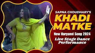 Sapna Choudhary's 'Khadi Matke' | New Haryanvi Song | New Live Stage Dance Performance 2024