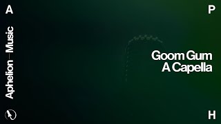 Goom Gum - A Cappella (Extended Mix)