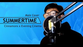 Cinnamons x Evening Cinema - Summertime (Male Cover)