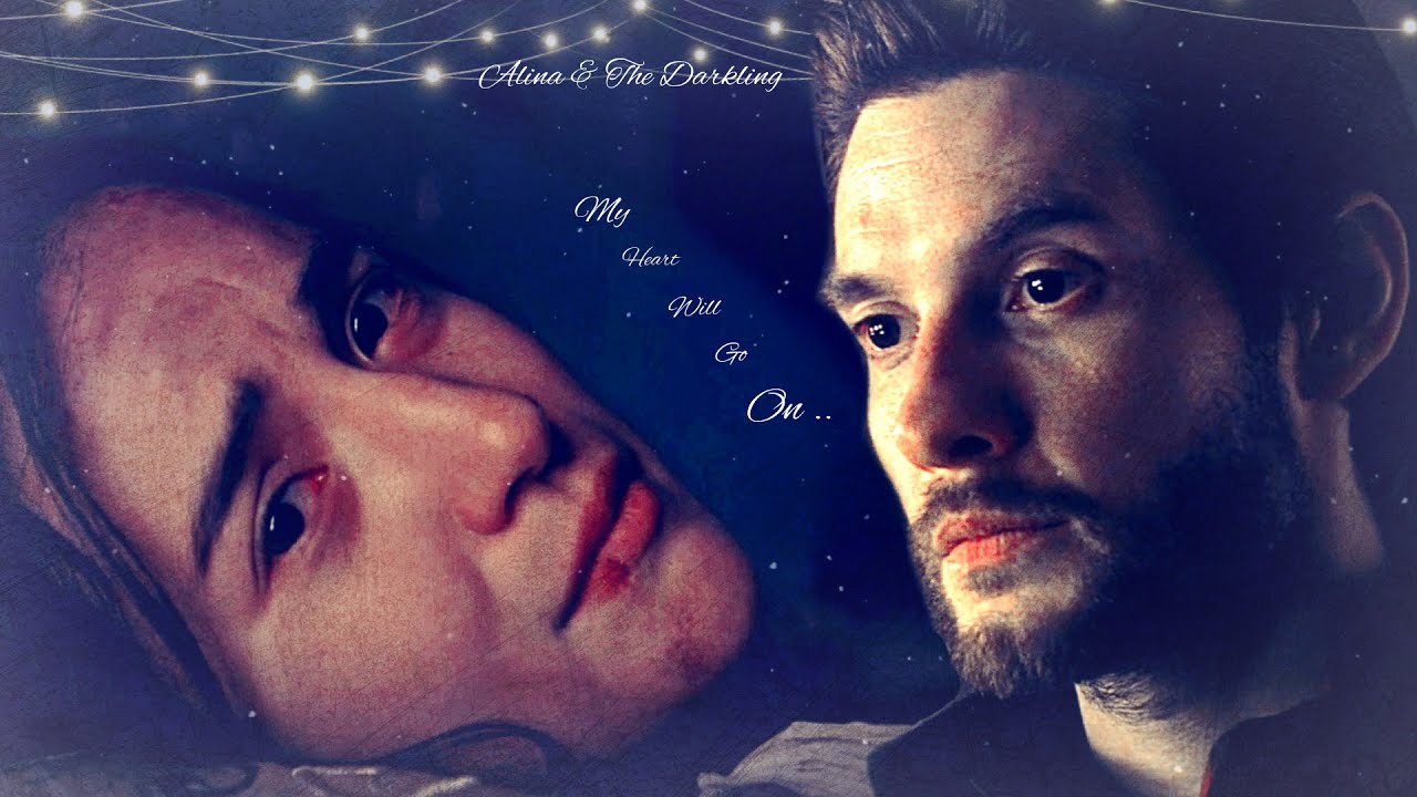 Alina & The Darkling 🖤 My Heart Will Go On