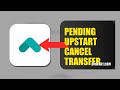 How To Cancel A Pending Transfer On Upstart 2026 (COMPLETE GUIDE)
