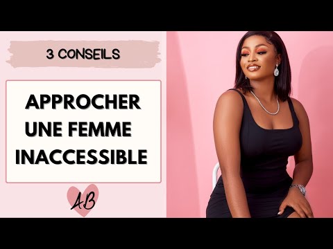 Vidéo: Si Une Femme Est Inaccessible