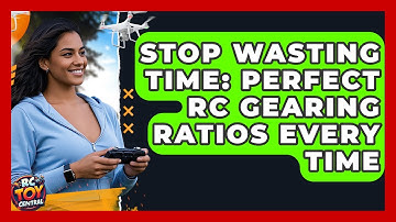 Stop Wasting Time: Perfect RC Gearing Ratios Every Time - RC Toy Central