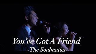 You’ve Got A Friend-THE SOULMATICS-