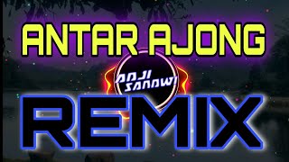 DJ SAMBAS - ANTAR AJONG REMIX