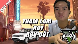 THAM LAM HAY NGU DỐT |KHOA HỌC RANGE ROVER | MIXI GTA T 23