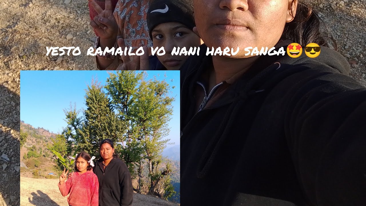 Gau jada yesto ramailo vo nani haru sanga😉😆😙first time ramailo🤩😘