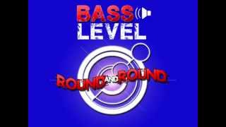 Round and Round - Bass Level