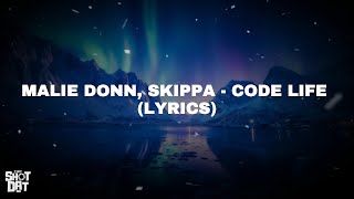 Malie Donn, Skippa - Code Life (Lyrics)