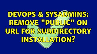 DevOps & SysAdmins: Remove "public" on URL for subdirectory installation?
