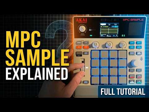 MPC SAMPLE FULL TUTORIAL