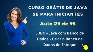 Curso de Java Grátis Para Iniciantes - Aula 029 - JDBC - Java com Banco de Dados - Aula 2