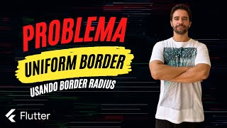 Erro uniform Border ao denfinir borderRadius com bordas diferentes