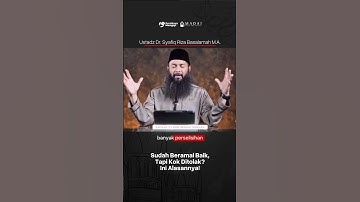 Sudah Beramal Baik, Tapi Kok Ditolak? - Ustadz Dr. Syafiq Riza Basalamah, M.A. حفظه الله