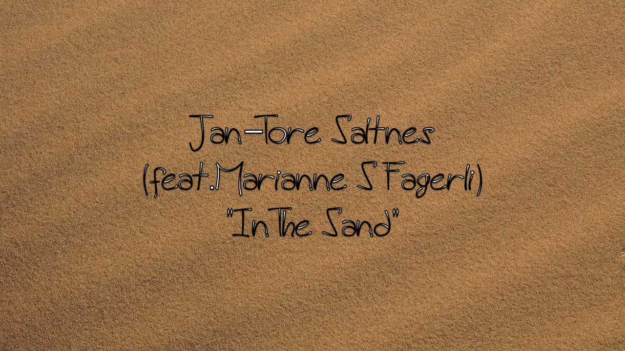 Jan-Tore Saltnes - In The Sand (w/Lyrics)