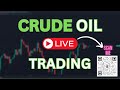 LIVE Crude Oil Trading & Analysis- Make Money With Us