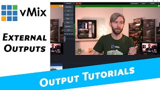 vMix Output Tutorial- External Outputs