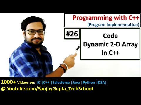 26 C++ | Dynamic 2-D array memory allocation and de-alloation using new and delete in C++