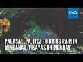 LPA, ITCZ to bring rain in Mindanao, Visayas on Monday – Pagasa
