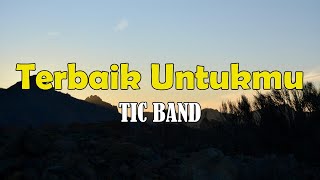 Download Lagu Tic Band - Terbaik Untukmu Lyrics MP3 Download Lagu Tic Band - Terbaik Untukmu Lyrics MP3