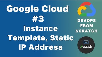 DevOps From Scratch | Google Cloud #3 - Instance Templates, IP Addresses in GCP