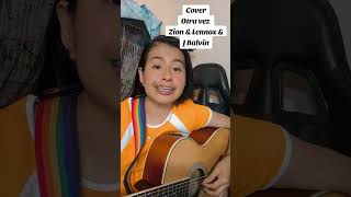Covercito Otra vez Zion, Lennox, JBalvin #musica #vozyguitarra #cover #otravez