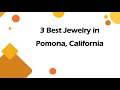 3 Best Jewelry in Pomona, California | Jewelers