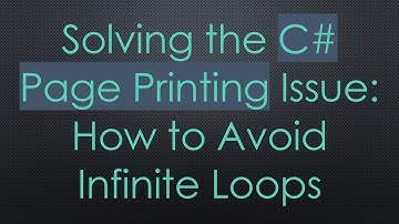 Solving the C#  Page Printing Issue: How to Avoid Infinite Loops