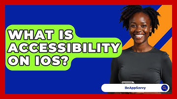 What Is Accessibility On IOS? - Be App Savvy
