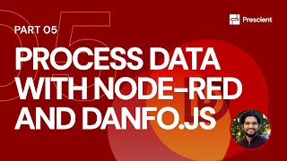 Prescient: PART 05 | Process Data Using Danfo.JS with Node-RED
