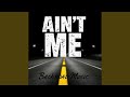 AIN'T ME