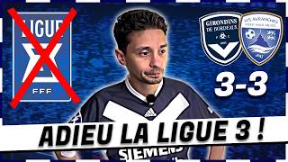 BORDEAUX NE MONTERA PAS EN LIGUE 3 😭 AVRANCHES 3-3 FCGB ( DÉBRIEF )