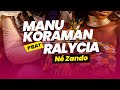 Manu koraman ft ralycia  n zando karaok