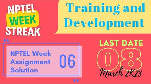 Training and Development • NPTEL week 6 Assignment Answers • Jan  2023 #nptelcourseanswers #explore