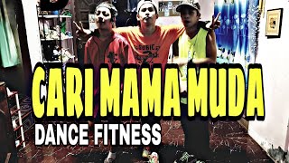 CARI MAMA MUDA REMIX | DANCE FITNESS | TIKTOK VIRAL