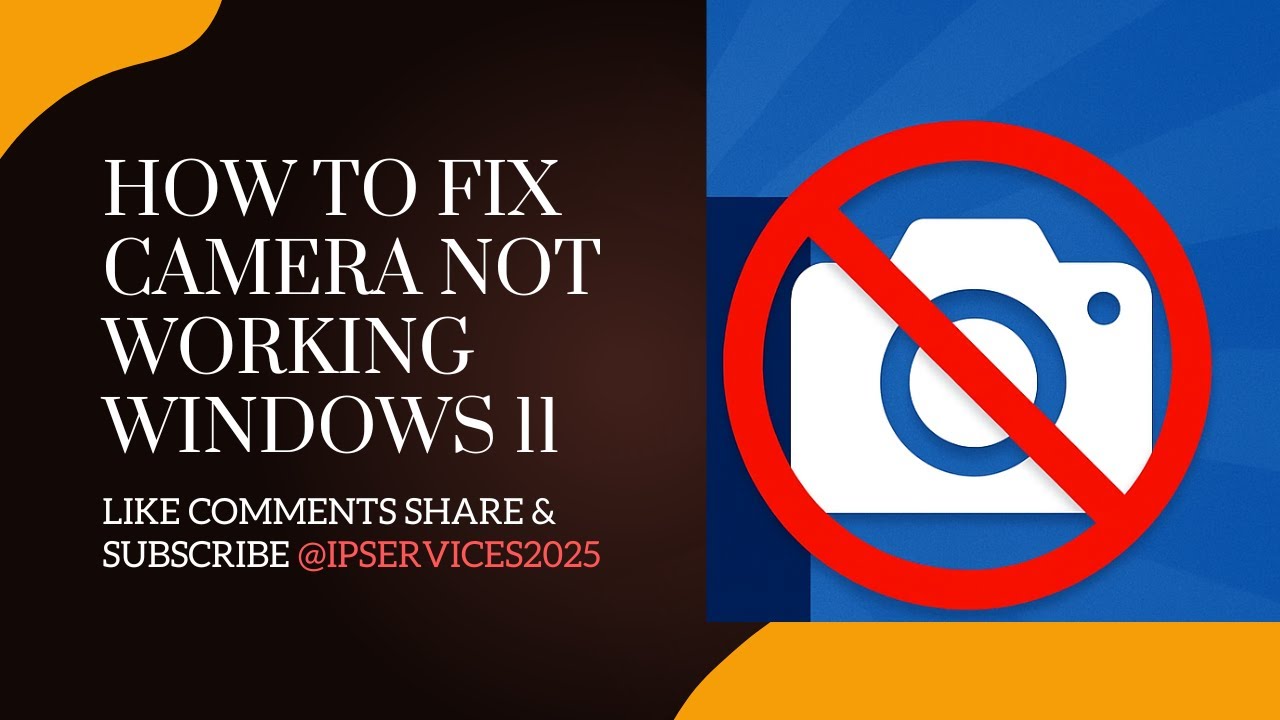 How to Fix Windows 11 Camera Not Working Quick & Easy Solutions 2025 ...