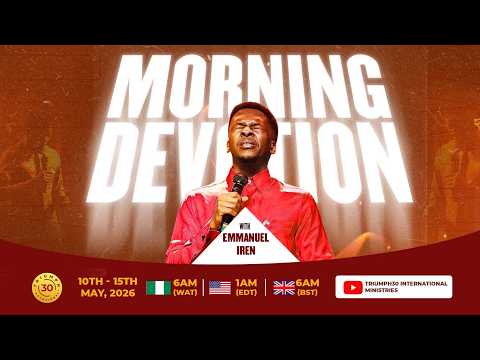 MORNING DEVOTION WITH APOSTLE EMMANUEL IREN 11TH MAY 2026