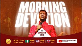 MORNING DEVOTION  WITH APOSTLE EMMANUEL IREN  |  11TH  MAY  2026