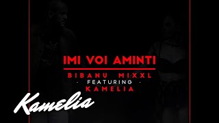 Bibanu MixXL feat. Kamelia - Imi Voi Aminti | Audio