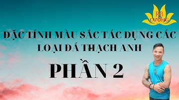 Đá Thạch Anh phần 2 - Tác Dụng, Ý Nghĩa, Màu Sắc Phong Thủy Đời Sống II Cường Ruby