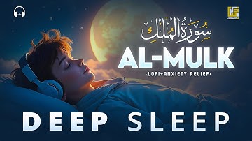 Relaxing Quran For Deep Sleep ♡ FALL ASLEEP IMMEDIATELY, Surah Al Mulk سورة الملك | Zikrullah TV